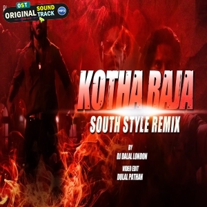 Kotha Raja Tapori Remix - DJ Dalal London