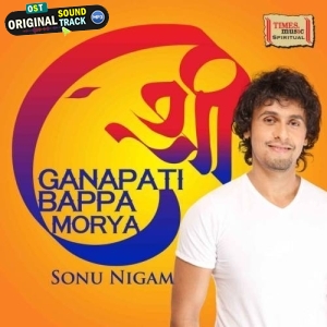 Bappa Morya Morya Re - Sonu Nigam