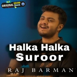Yeh Jo Halka Halka Suroor