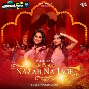 Nazar Na Lage - Payal Dev