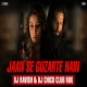 Jaan Se Guzarte Hain Club Mix DJ Ravish x DJ Chico