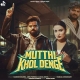 Mutthi Khol Denge - Masoom Sharma, Ashu Twinkle