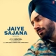 Jaiye Sajana - Recreated - Satinder Sartaaj