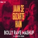 Jaan Se Guzarte Hain (Bolly Rave Mashup) DJ Shadow Dubai