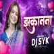 Jhakanana Remix DJ SYK OFFICIAL