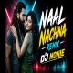 Naal Nachna Remix Dj Nonie