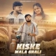 Kiske Mala Ghali - Ajay Jangra