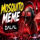 Mosquito (Dance Bass Boosted Remix) DJ Dalal London