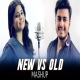 OLD VS NEW Mashup - Raj Barman x Deepshikha Raina