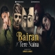 Bairan × Tere Naina (Mega Mashup)