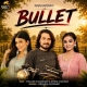 Bullet - Renuka Panwar