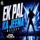 Ek Pal Ka Jeena Mashup by DJ Akhil Talreja