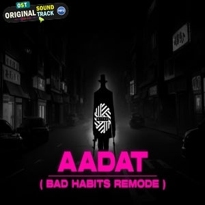 Aadat Bad Habits REMIX - DJ MITRA
