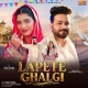 Lapete Ghalgi - Mohit Sharma