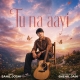 Tu Na Aayi - Sahil Joshi