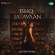 Ishq Jatavaan - Goldie Sohel
