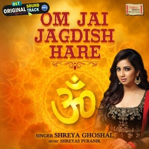 Om Jai Jagdish Hare (Shreya Ghoshal)