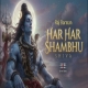 Har Har shambhu - Raj Barman
