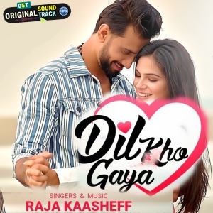 Dil Kho Gaya - Raja Kaasheff