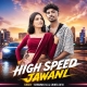 High Speed Jawani