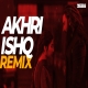 Aakhri Ishq  Melodic Progressive Remix by Dj Debb