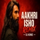 Aakhri Ishq Remix Dj Nonie
