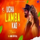Ucha Lamba Kad Forever Circuit Remix Dj Mani