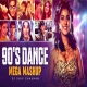 90s Dance Mega Mashup 2026 Dj Shiv Chauhan