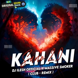 Kahani Suno 20 Club - Remix DJ Ilesh Official X Massive Smoker