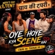 Oye Hoye Kya Scene Hai (Meri Chai Ki Tapri Pe)