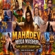 Mahadev Kawad Yatra Bol Bam Mega Mashup 2026 Mithun Beatz