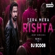 Tera Mera Rishta New Version Remix - DJ Scoob