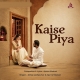 Kaise Piya