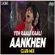 Yeh Kaali Kaali Aankhen Club Mix DJ Ravish x DJ Chico