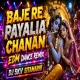 Baje Re Payalia Chanan Chanan Edm Dance Remix Dj Skv