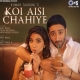 Koi Aisi Chahiye