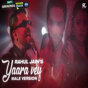 Yaara Vey (Male Version) - Rahul Jain