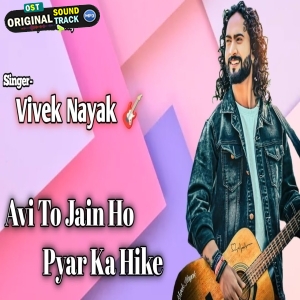 Avi To Jain Ho Pyar Ka Hike - Vivek Nayak