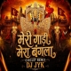 Meri Gaadi Mera Bangla Circuit Remix DJ JYK