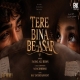 Tere Bina Be-Asar