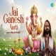 Jai Ganesh Aarti