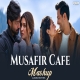 Musafir Cafe Mashup 2026 - SPARKZ BROTHERS 