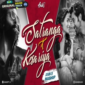 Satranga X Kesariya Romantic Lofi Mashup ANIK8
