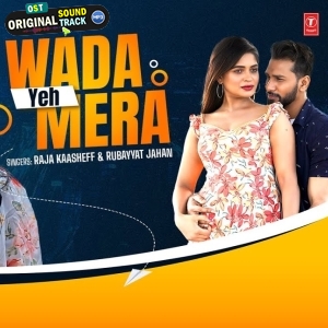 Wada Yeh Mera - Raja Kaashef