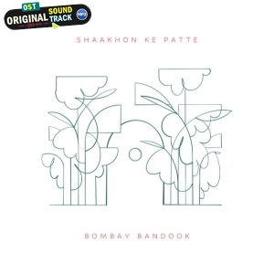 Shaakhon Ke Patte - Bombay Bandook