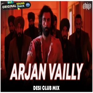 Arjan Vailly Desi Club Mix by DJ Ravish x DJ Chico