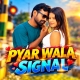 Pyar Wala Signal