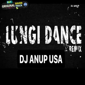 Lungi Remix (2024) - DJ ANUP USA