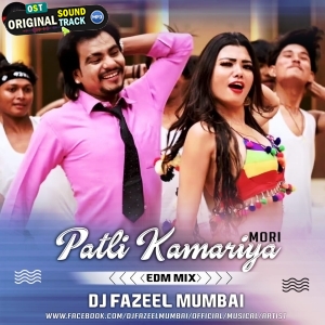 Patli Kamariya Mori (EDM Mix) DJ Fazeel Mumbai