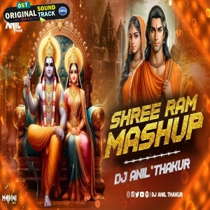 Shree Ram Mashup Jay Shri Ram Dj Anil Thakur Ram Ayodhya Mix 2K24